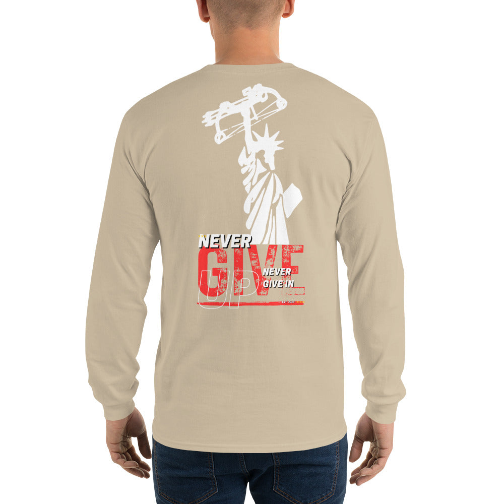 NEVER GIVE UP  NEVER GIVE IN Men’s Long Sleeve Shirt