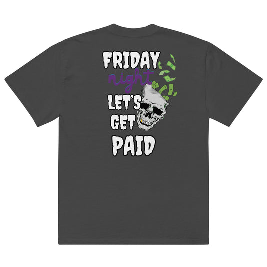 Friday Night, Let's Get Paid Oversized faded t-shirt