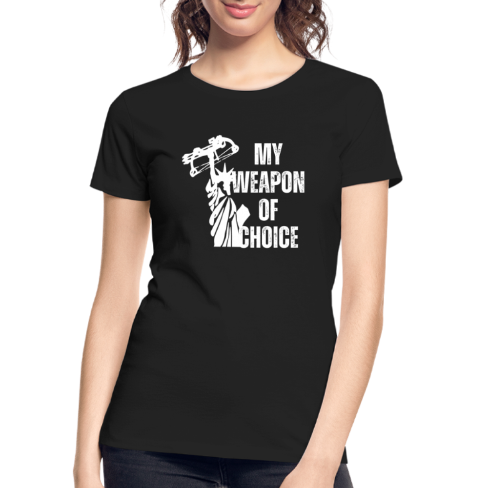 My Weapon of Choice Women’s Premium Organic T-Shirt - black