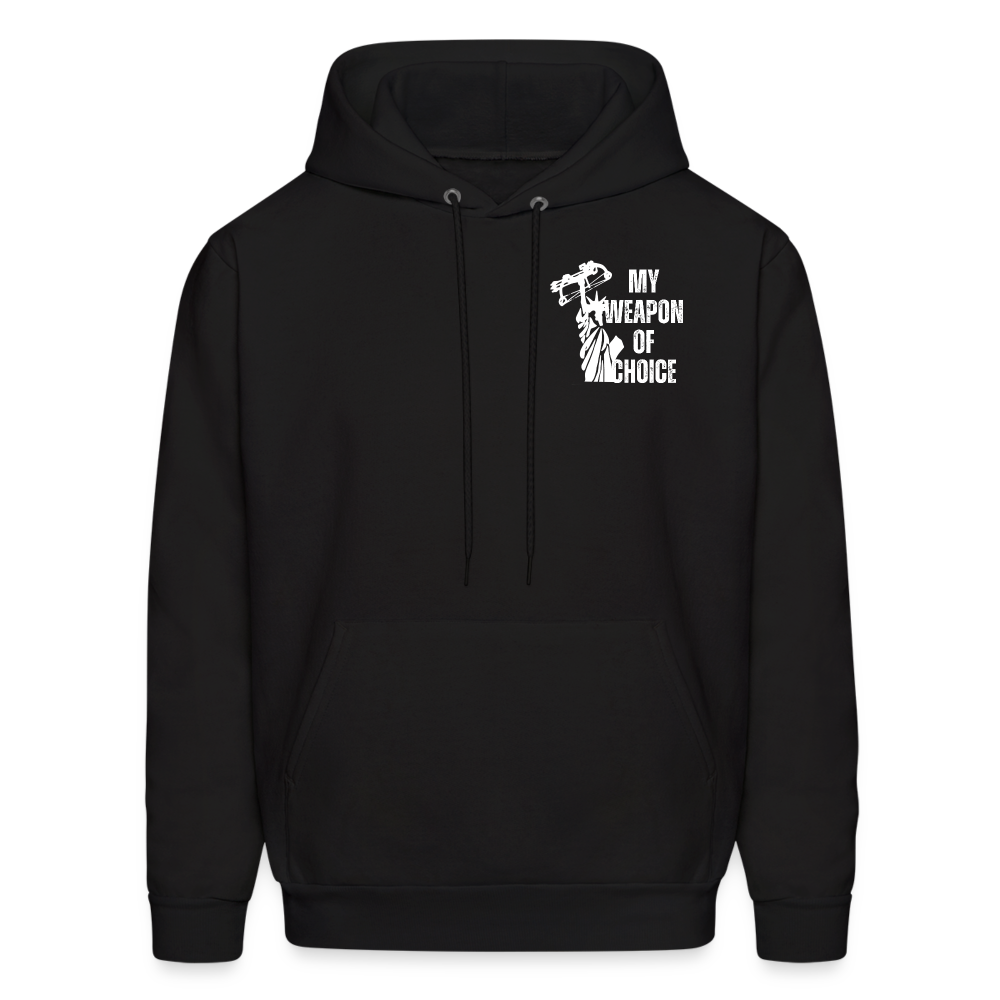 My Weapon of Choice Men's Hoodie - black