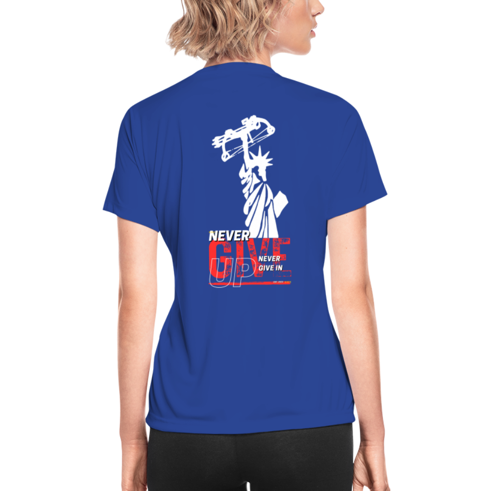 Never Give up Women's Moisture Wicking Performance T-Shirt - royal blue