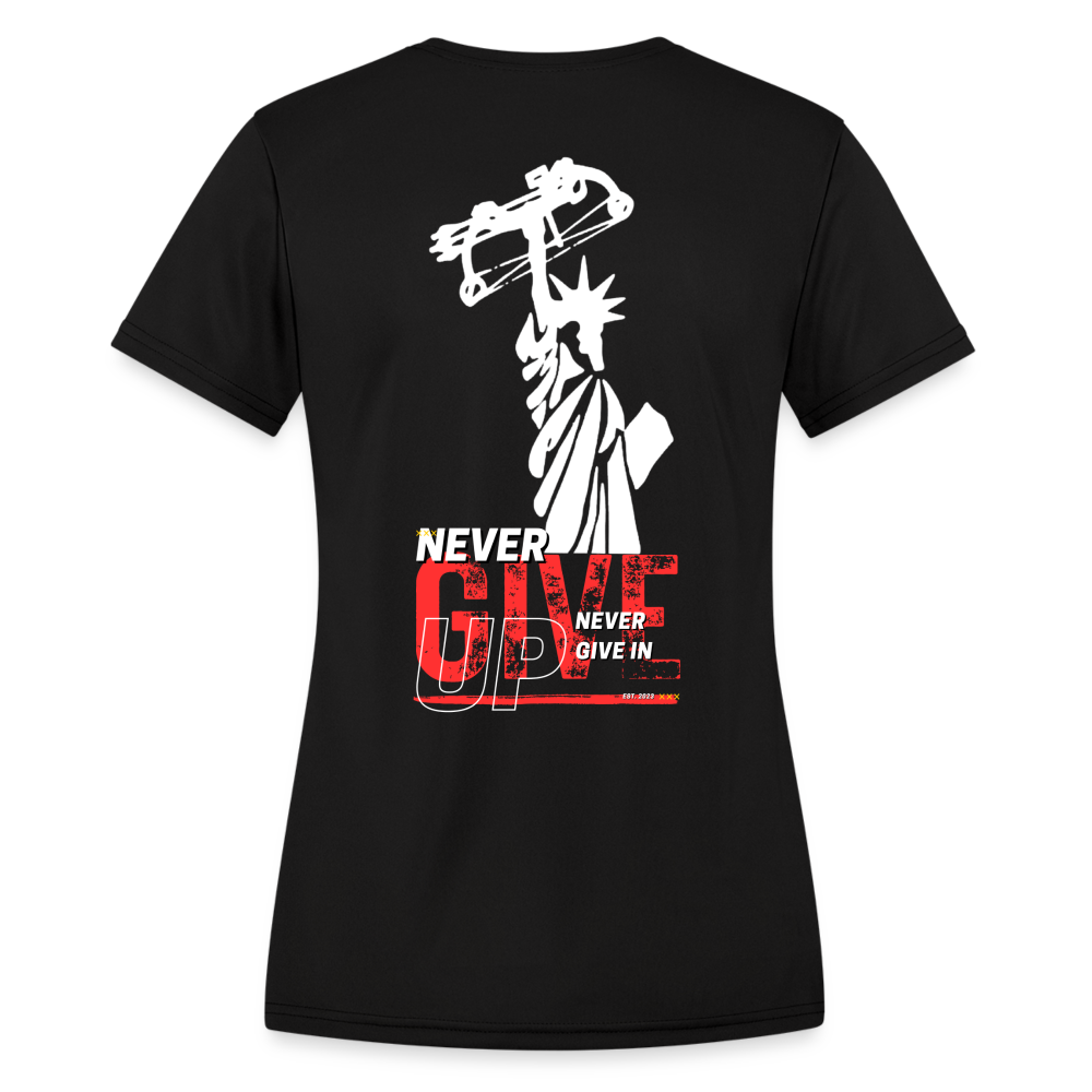 Never Give up Women's Moisture Wicking Performance T-Shirt - black