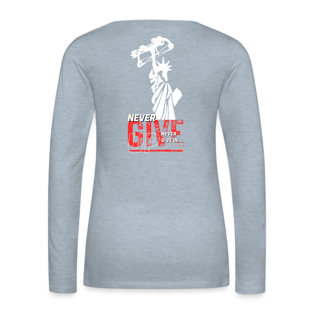 Never Give up  Women's Premium Long Sleeve T-Shirt - heather ice blue