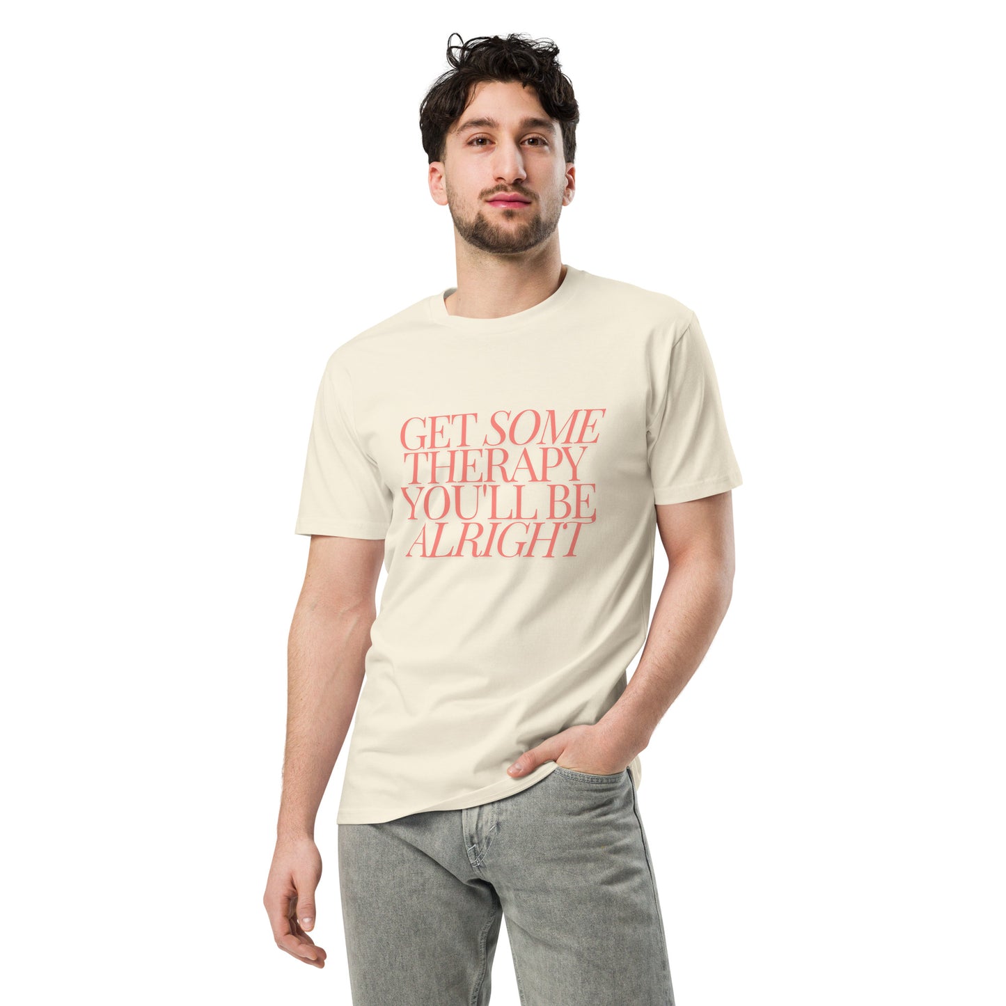 Get Some Therapy, You'll be Alright Unisex premium t-shirt