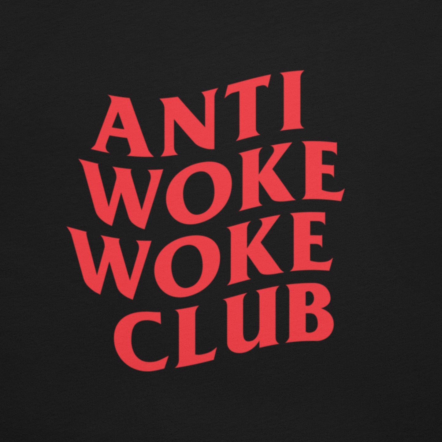 ANTI WOKE CLUB Unisex t-shirt