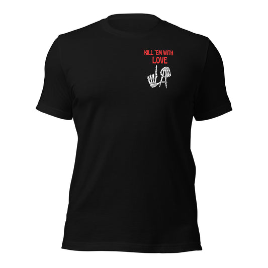 Kill 'em with Love Unisex t-shirt