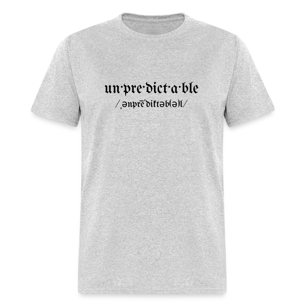 Unpredictable Unisex Classic T-Shirt BLCK - heather gray