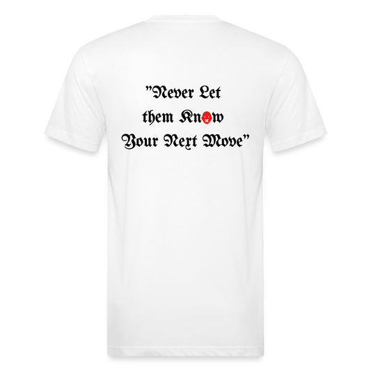 "Never Let Them Know Your Next Move" Fitted Cotton/Poly T-Shirt - white