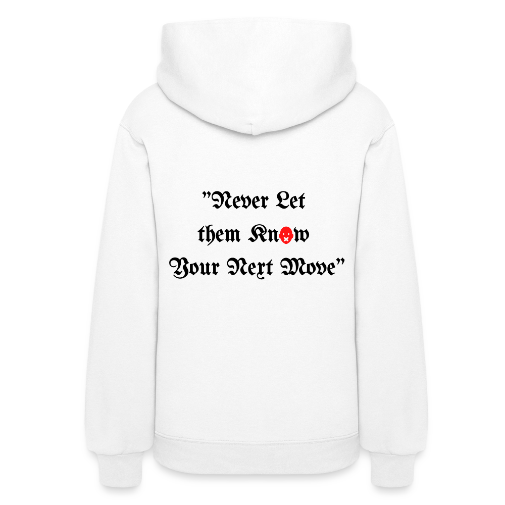 Never Let Them Know Your Next Move Women's Hoodie BLK - white