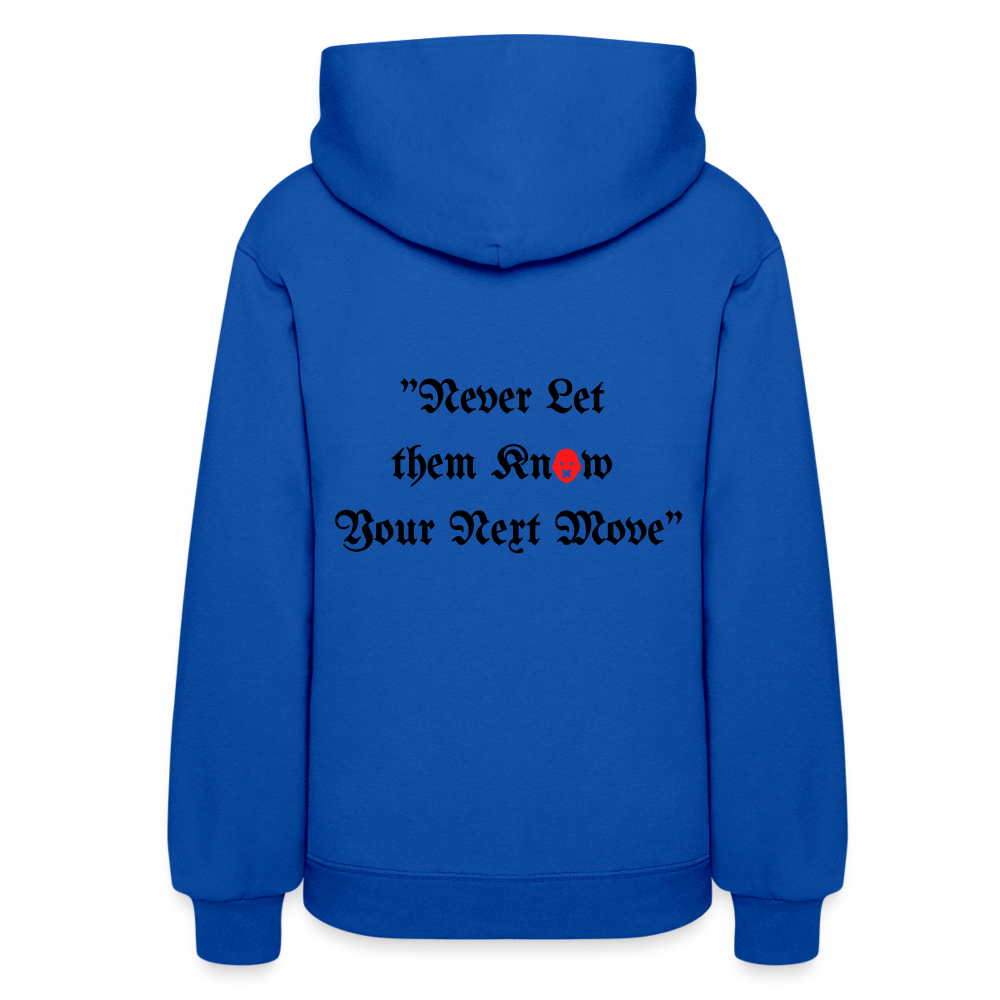 Never Let Them Know Your Next Move Women's Hoodie BLK - royal blue